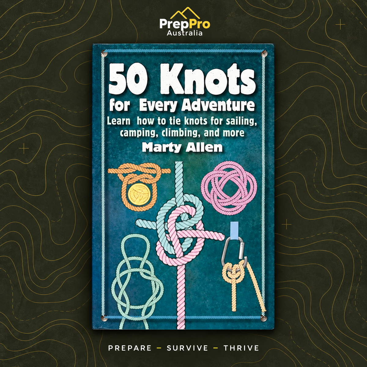50 Knots for Every Adventure: Knots for Sailing, Camping Book – complete product in square layout