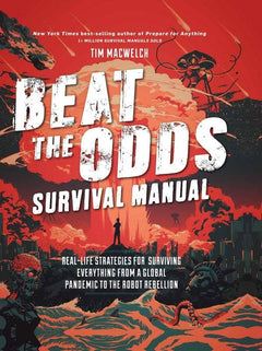 Beat the Odds Survival Manual – guide to real-life survival strategies and skills
