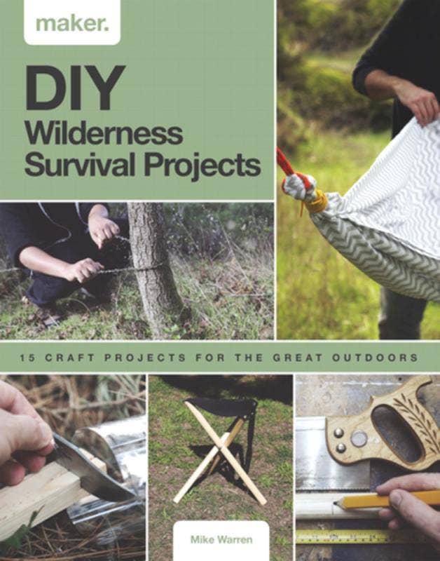 DIY Wilderness Survival Projects: 15 Step-By-Step Projects - PrepPro Australia