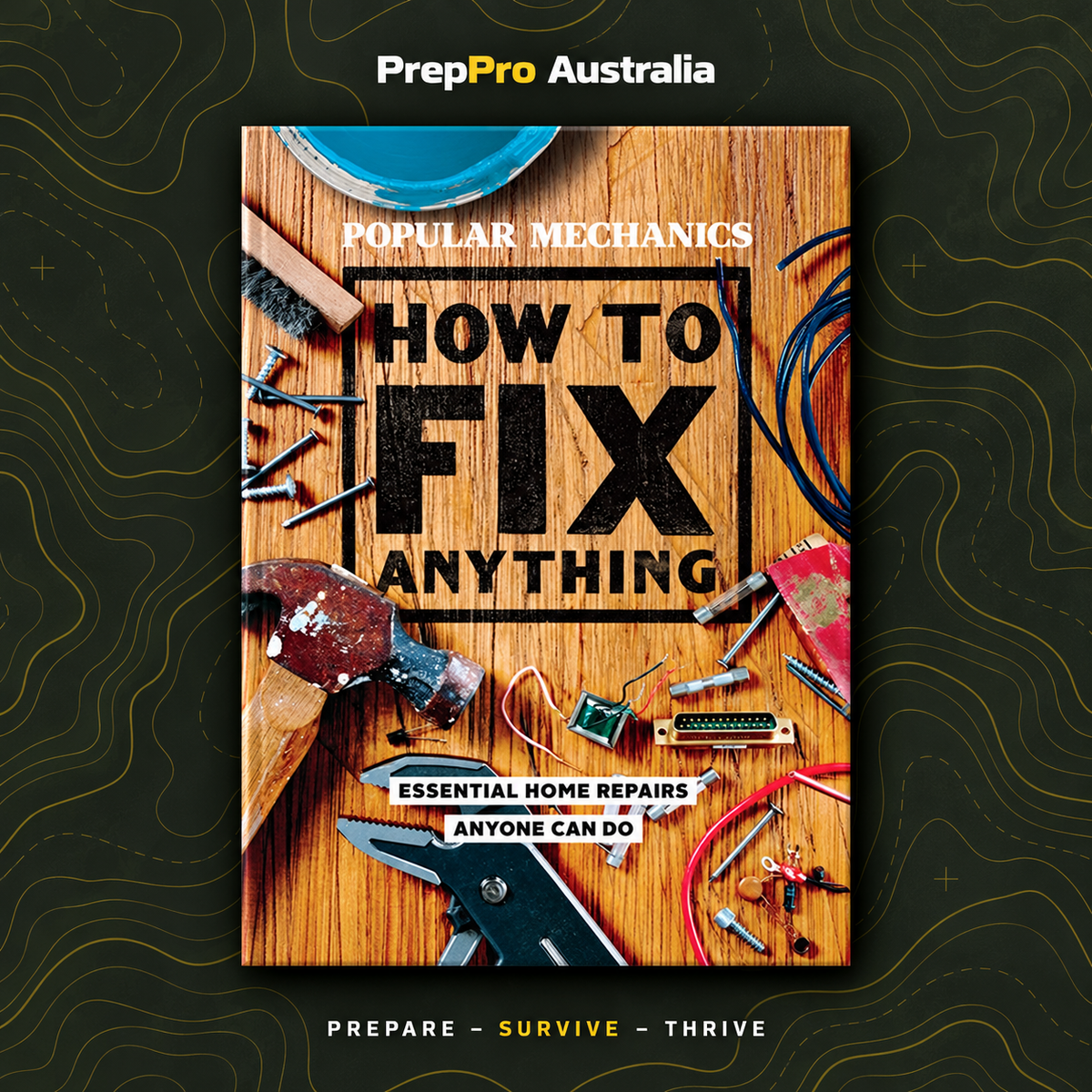 How to Fix Anything: Essential Home Repairs Anyone Can Do – Book